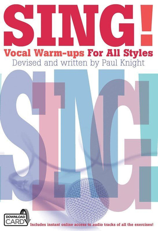 Sing! Vocal Warm-ups for All Styles by Paul Knight