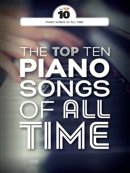 Top 10 Piano Songs of All Time - Wise Publications