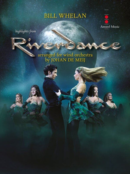 Highlights from Riverdance CB4 Full Score by Bill Whelan, Arranged by Johan de Meij, 60 Pages, Amstel Music
