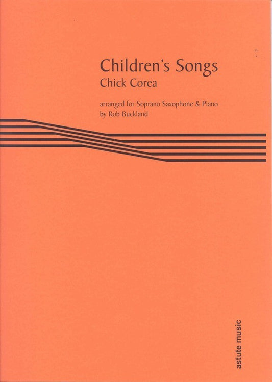 Corea - Childrens Songs Soprano Sax/Piano Arr Buckland (Softcover Book)