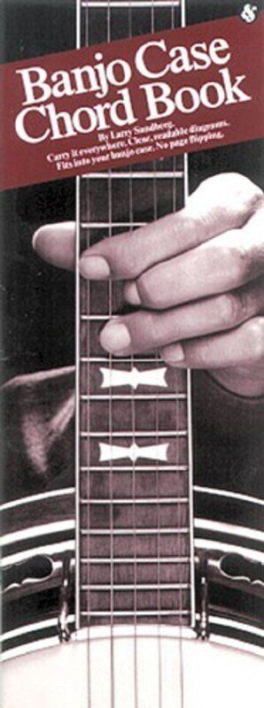Banjo Case Chord Book by Larry Sandberg - Covers tuning and chord shapes with clear diagrams, fits in banjo case.