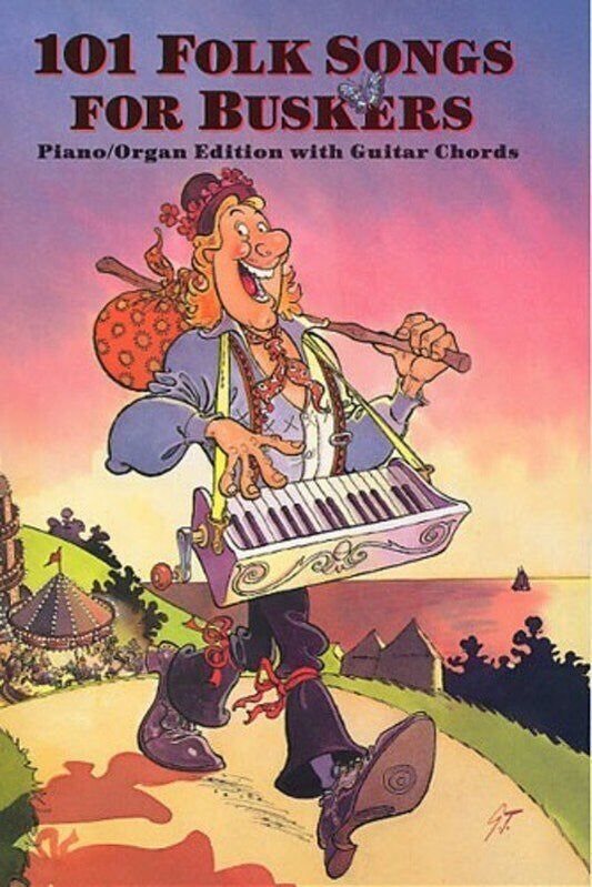 101 Folk Songs for Buskers - Piano & Keyboard Songbook with Guitar Chords and Lyrics