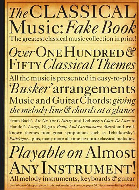Classical Music Fake Book - Over 150 Themes for All Instruments, Top-Line Arrangements with Chord Symbols