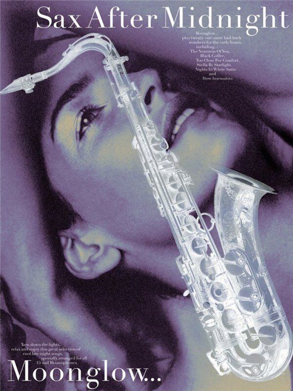 Sax After Midnight Moonglow with 21 Classic Songs for E Flat and B Flat Saxophones