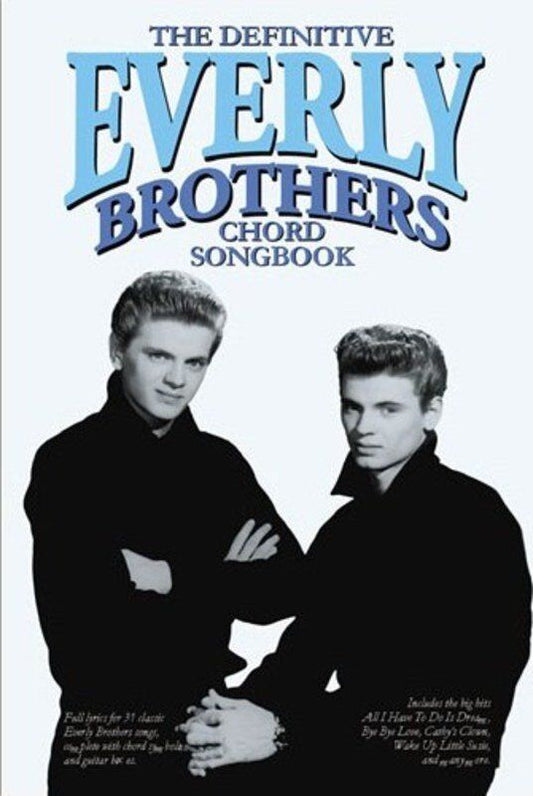 Everly Brothers Chord Songbook for Guitar - 31 Songs with Lyrics, Chord Symbols, and Playing Guide