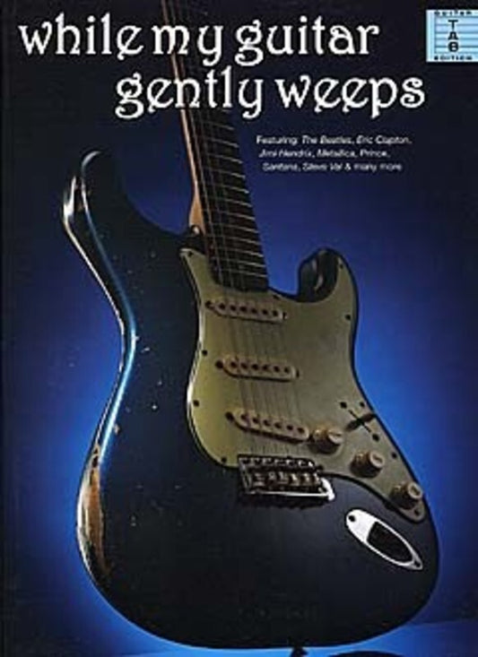 While My Guitar Gently Weeps Guitr TAB (Softcover Book)