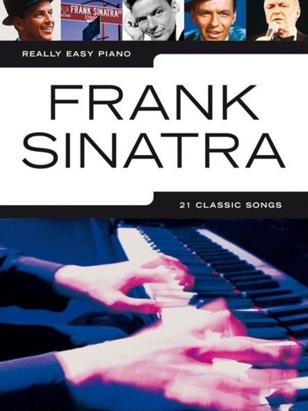 Really Easy Piano: Frank Sinatra - 21 Classic Songs for Easy Piano
