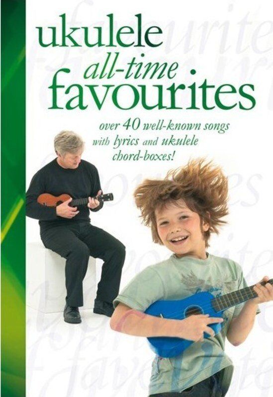 Ukulele All-Time Favourites Songbook