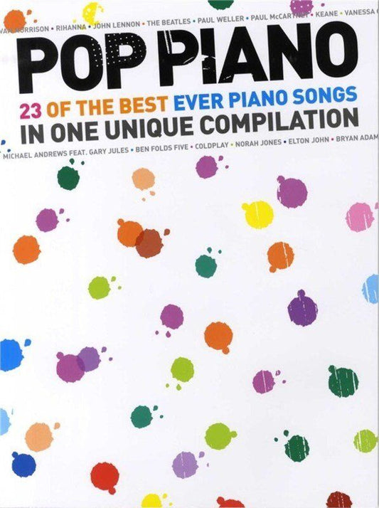 Pop Piano: 23 Best Piano Songs Compilation - Piano & Vocal Songbook, 128 Pages