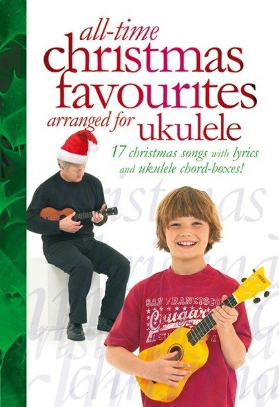 All-Time Christmas Favourites for Ukulele - 48 Pages with Lyrics & Chords