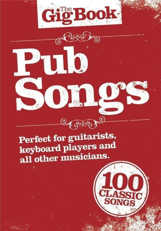 The Gig Book - Pub Songs - Melody Line, Lyrics & Chords, PVC Cover, Suitable for Guitar, Keyboard, Piano