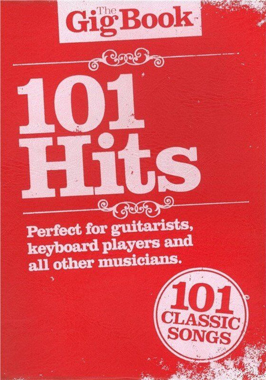 The Gig Book: 101 Hits - Songbook for Guitar, Keyboard, Piano with Lyrics, Chords, Melody Line by Wise Publications