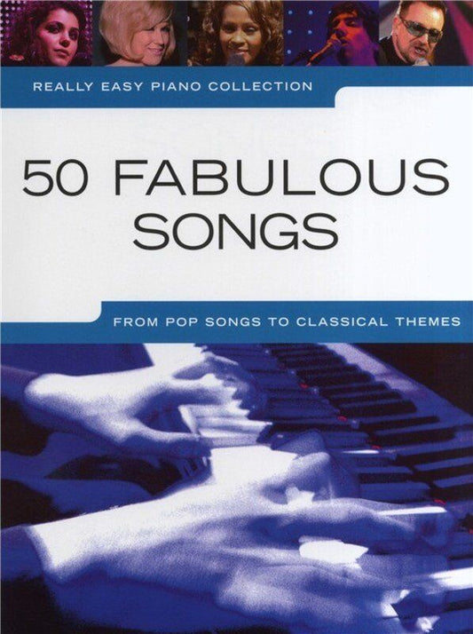 Really Easy Piano: 50 Fabulous Songs - Easy Piano Arrangements with Tips