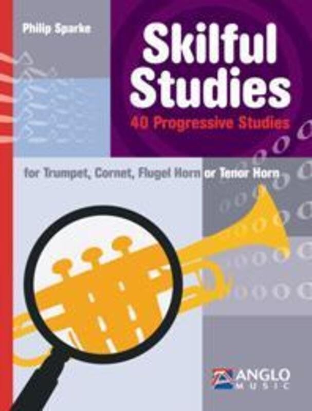 Skilful Studies for Trumpet - Volume 2 by Philip Sparke, Anglo Music Press, 28 pages