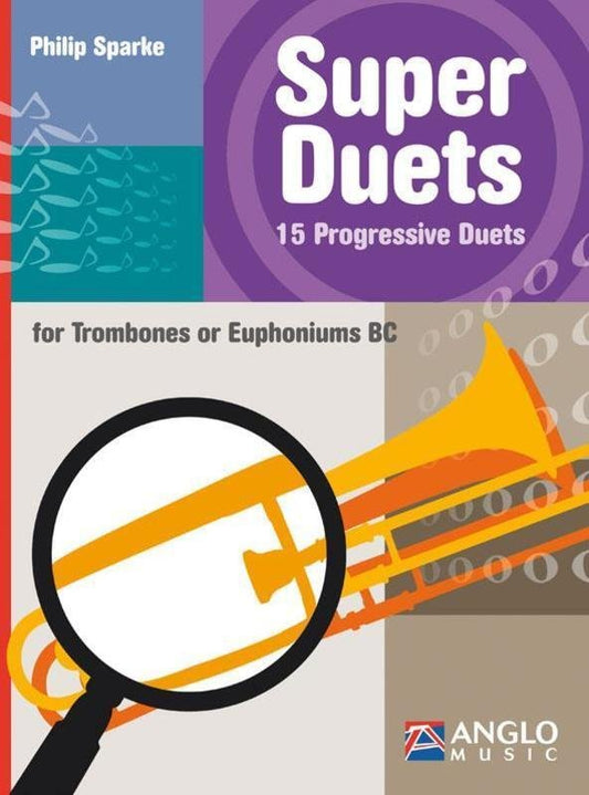 Philip Sparke: Super Duets — 15 Progressive Duets for Trombone/Euphonium Bass Clef (Anglo Music Press)