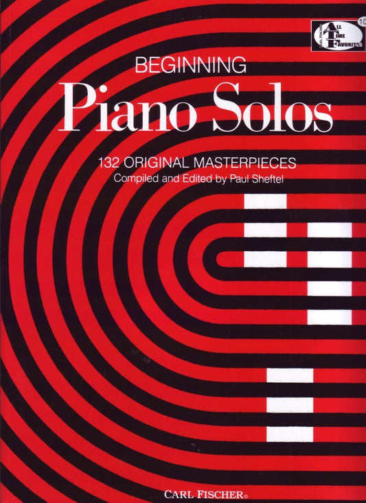 Beginning Piano Solos: 132 Original Masterpieces by Paul Sheftel