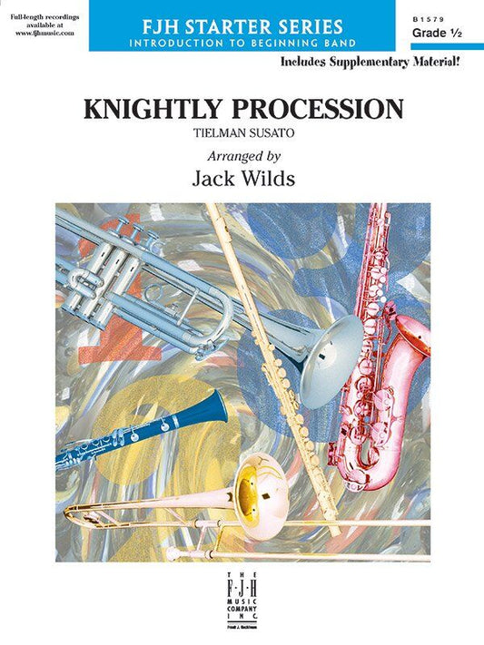 Knightly Procession (After Susato) for Band by Jack Wilds, FJH Music Company, 1 Page