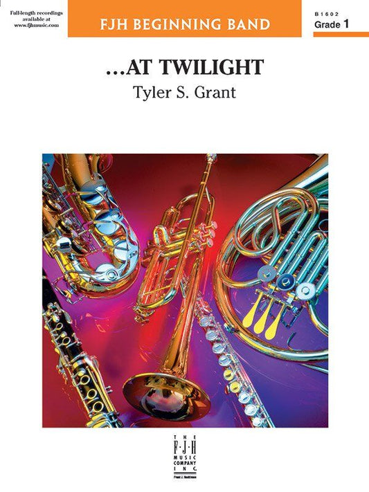 At Twilight by Tyler S. Grant for Band - FJH Music Company, 1 Page, 3:30 Duration