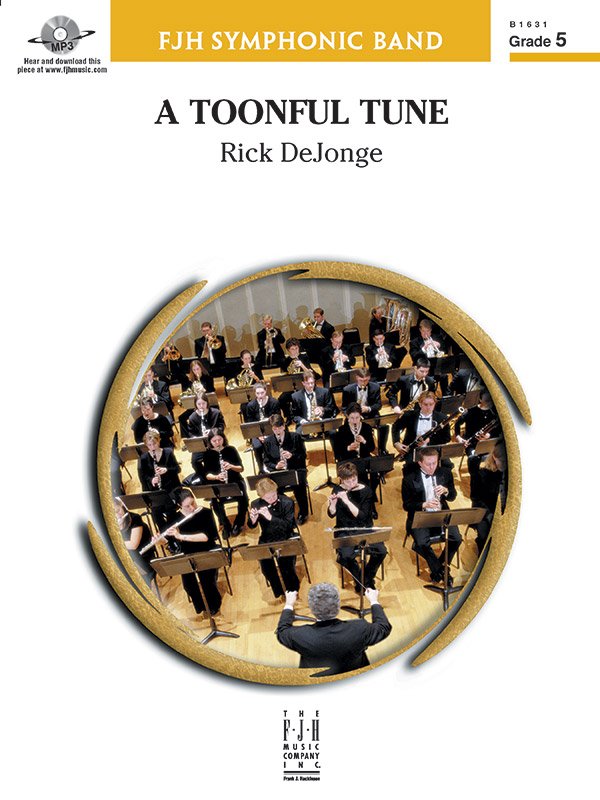 Rick DeJong: A Toonful Tune — Concert Band Grade 5, Score & Parts (FJH Music Company)