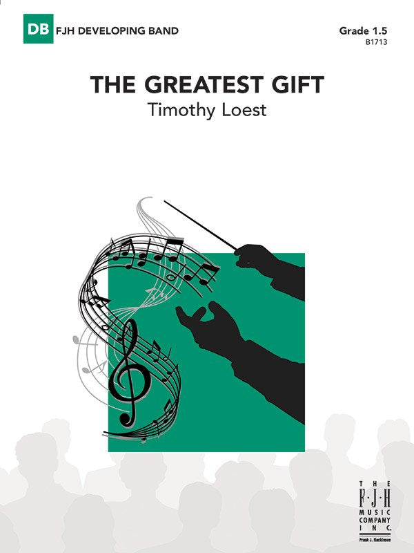 Timothy Loest: The Greatest Gift — Concert Band Grade 1.5 Score & Parts (FJH Music Company)