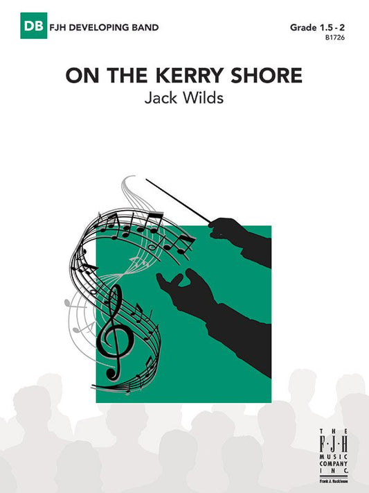 Jack Wilds: On the Kerry Shore — Concert Band Grade 1.5–2 Score & Parts (FJH Music Company)