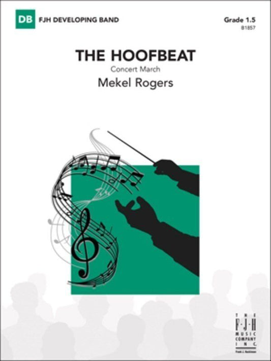 The Hoofbeat (Concert March) CB1.5 SC/PTS by Mekel Rogers, FJH Music Company, FJH Developing Band