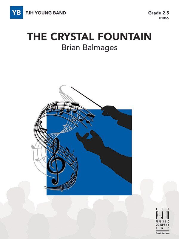 The Crystal Fountain by Brian Balmages, FJH Music Company, 1 Page