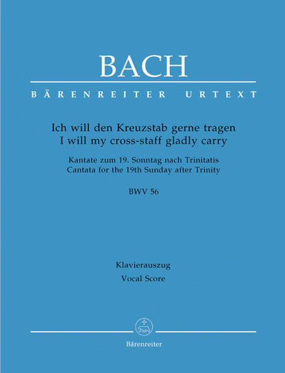 I Will My Cross-Staff Gladly Carry BWV 56 "Cross Staff Cantata (KreuzstaBookantate)"