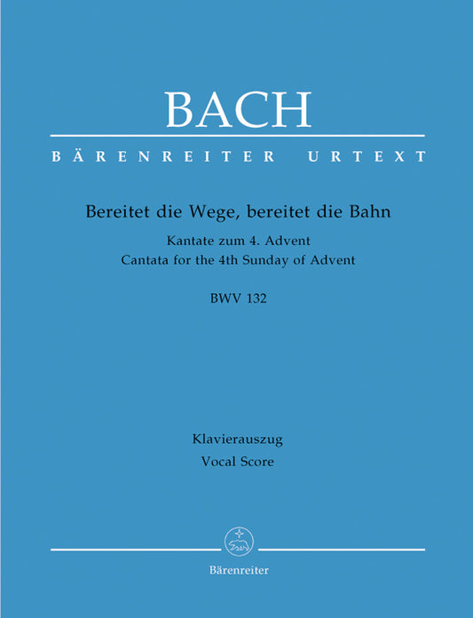 Bereitet Die Wege, Bereitet Die Bahn BWV 132