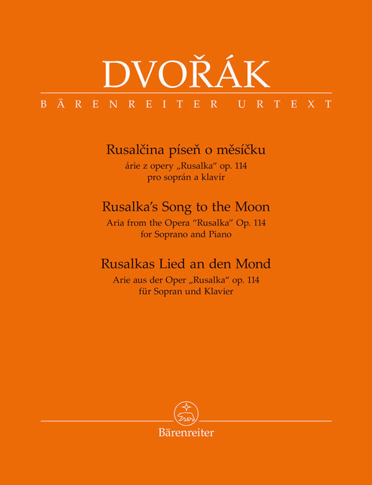 Rusalka's Song to the Moon for Soprano and Piano - Critical Edition by Bärenreiter