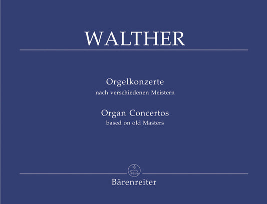 Organ Concertos: Arrangements by Johann Gottfried Walther for Piano and Organ