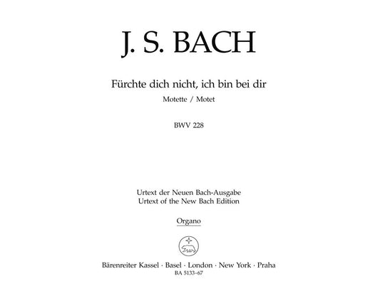 Fürchte Dich Nicht, Ich Bin Bei Dir BWV 228