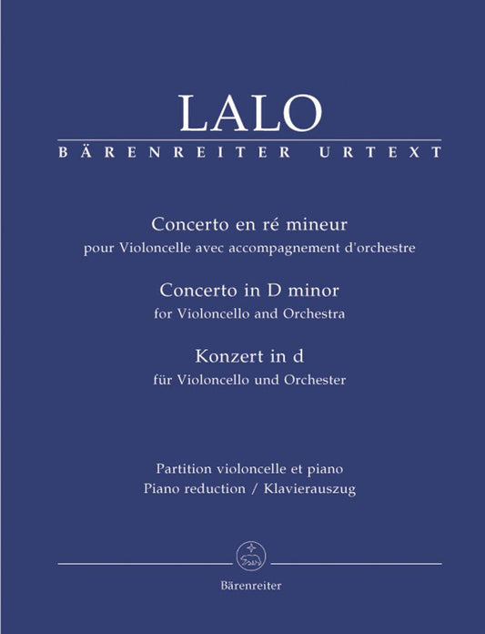 Lalo - Concerto in D Minor for Cello and Piano Urtext Edition, Edited by Hugh Macdonald, Barenreiter, 47 Pages