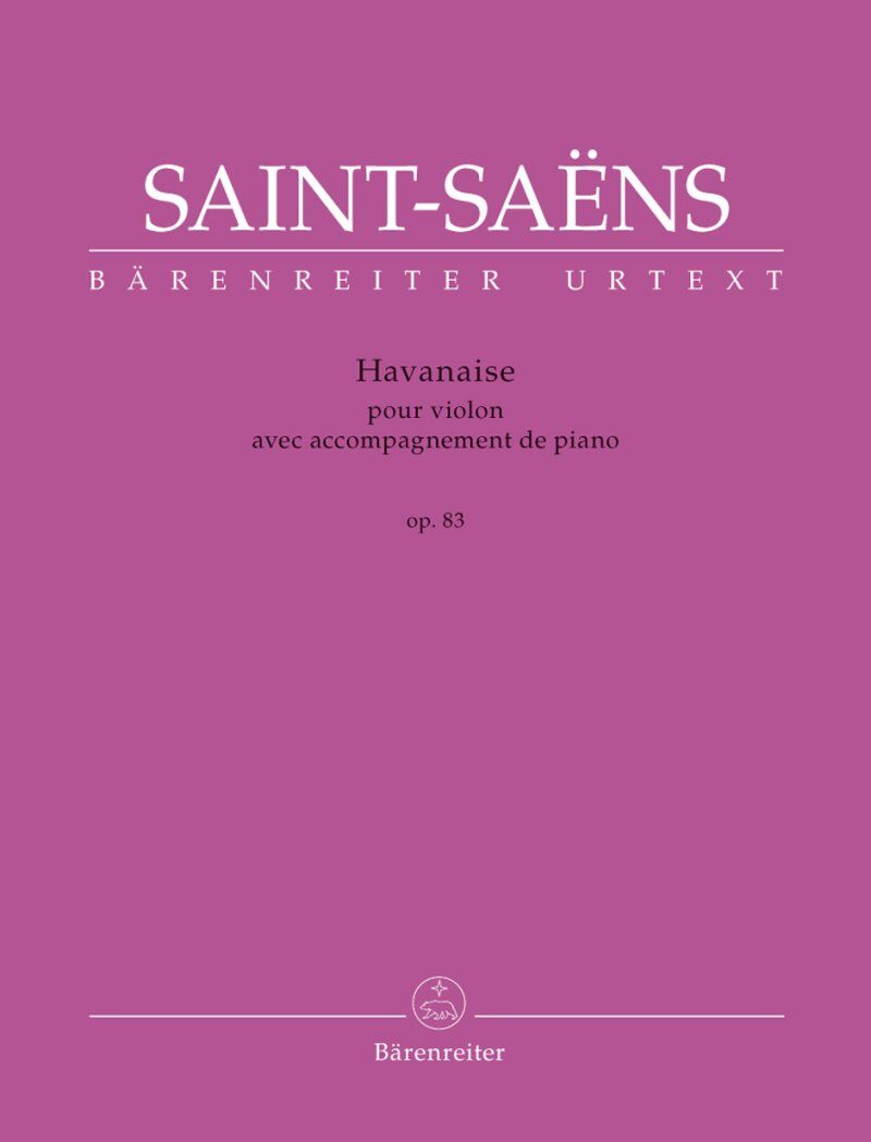 Havanaise Op. 83 for Violin and Piano - Urtext Edition by Camille Saint-Saens, Barenreiter