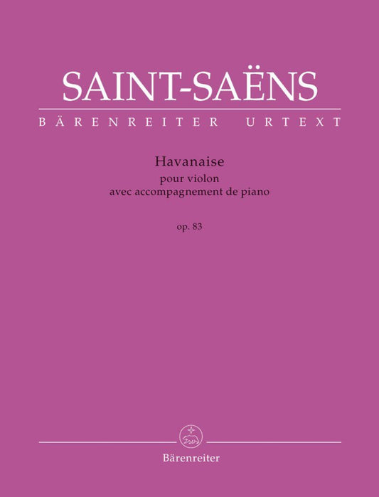 Havanaise Op. 83 for Violin and Piano - Urtext Edition by Camille Saint-Saens, Barenreiter