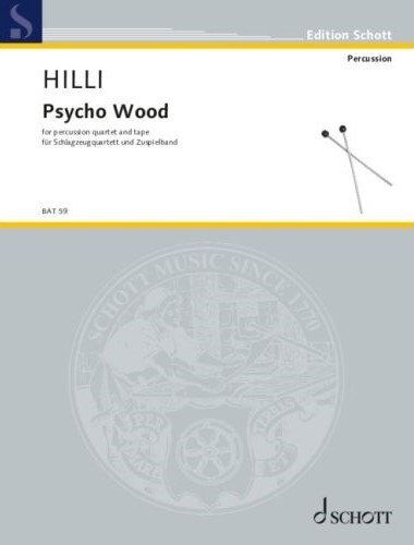 Hilli - Psycho Wood for Percussion Quartet/Tape SC/PTS 116 Pages