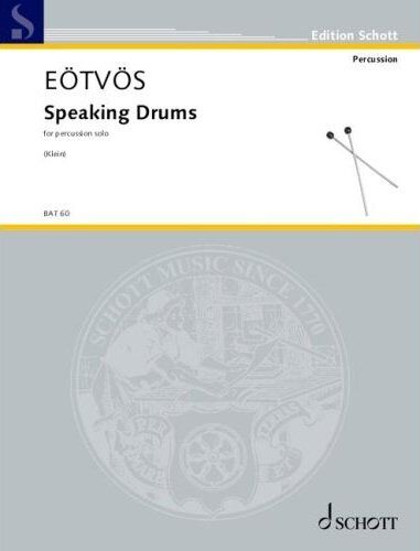 Eotvos Speaking Drums: 4 Poems for Percussion Solo, Text by Sándor Weöres, Composer Peter Eotvos, Publisher Schott Music, 20 Pages