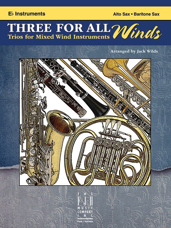Three For All Winds - E-Flat Instruments for Saxophone by Jack Wilds