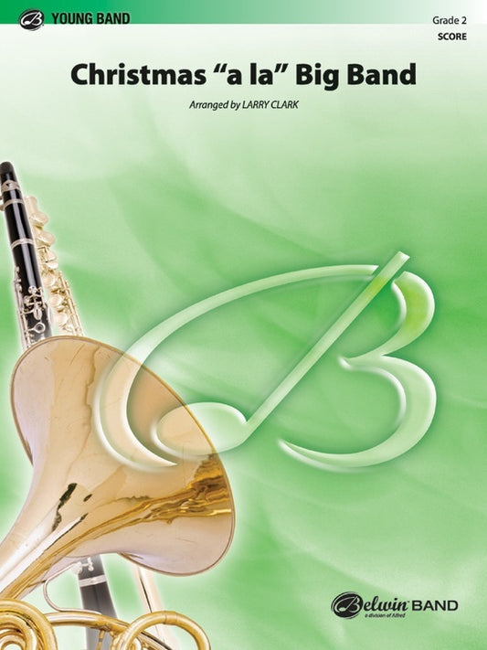 Christmas A La Big Band Concert Band Gr 2 Conductor Score