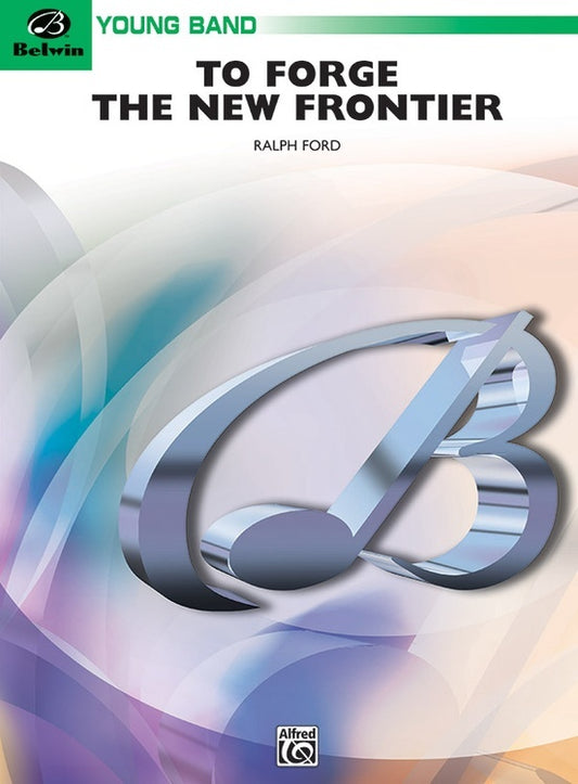 To Forge the New Frontier CB Grade 2 Concert Band Sheet Music