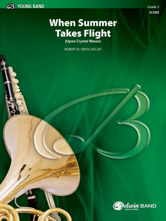 When Summer Takes Flight Concert Band Grade 2 Conductor Score