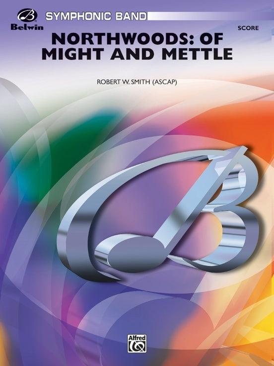 Northwoods Of Might And Mettle Concert Band Gr 4 Score
