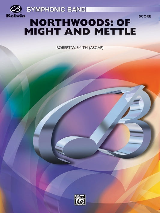 Northwoods Of Might And Mettle Concert Band Gr 4 Score