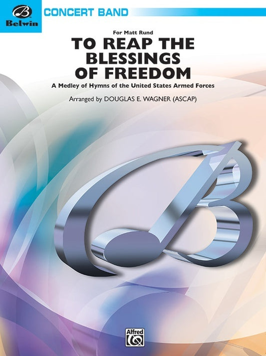 To Reap the Blessings of Freedom Concert Band Sheet Music Grade 3 by Douglas Wagner