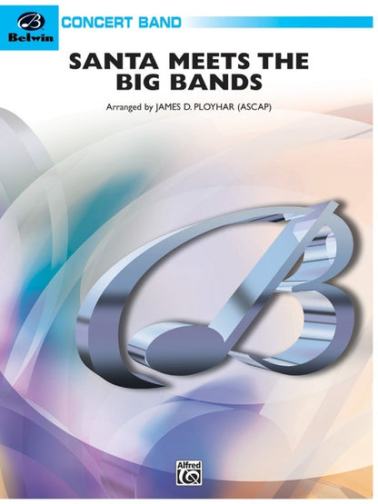 Santa Meets the Big Bands Concert Band Sheet Music Grade 2.5