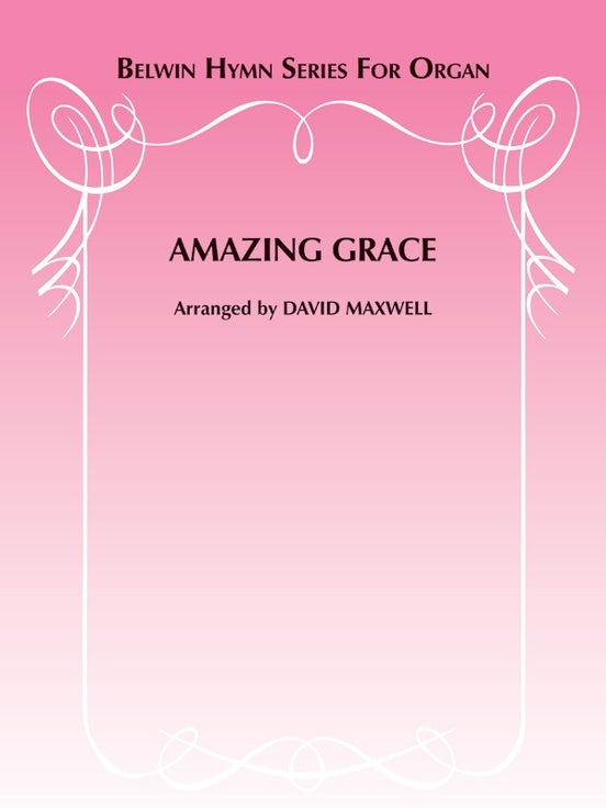 Amazing Grace Organ Arrangement by Maxwell