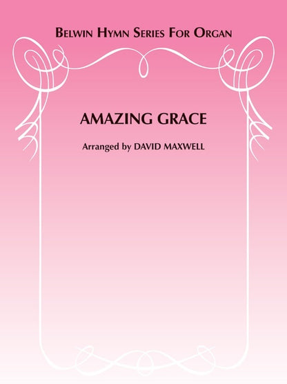 Amazing Grace Organ Arrangement by Maxwell