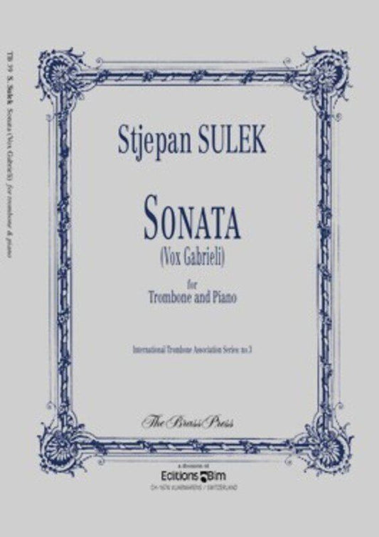 Sulek - Sonata Vox Gabrieli for Trombone/Piano by Stjepan Sulek, Editions Bim