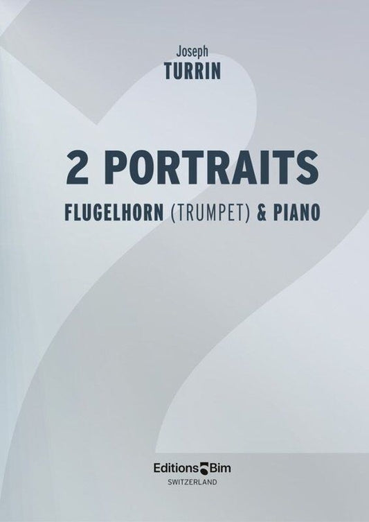 TURRIN - 2 Portraits for Flugelhorn/Piano by Joseph Turrin