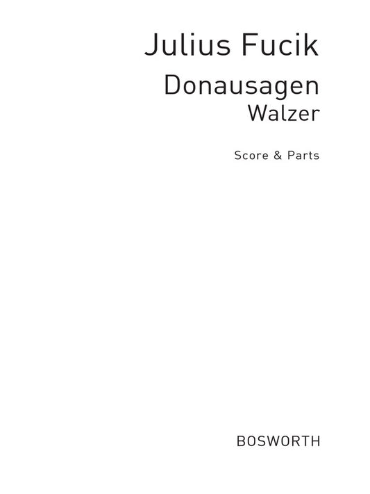 Fucik - Donausagen Walzer Orchestra Score/Parts